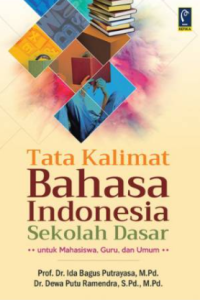 Tata kalimat Bahasa Indonesia Sekolah Dasar untuk mahasiswa, guru dan umum