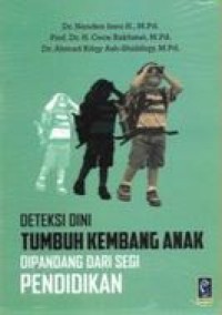 Deteksi dini tumbuh kembang anak dipandang dari segi pendidikan