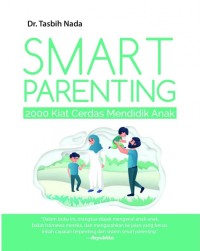 Smart parenting: 2000 kiat cerdas mendidik anak