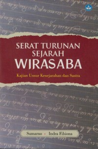 Serat turunan sejarah wirasaba : kajian unsur kesejarahan dan sastra