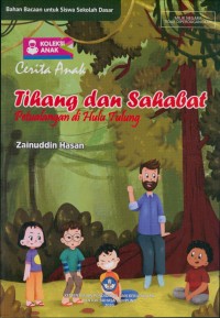 Tihang dan sahabat : petualangan di Hulu Tulung