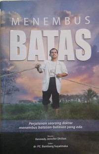 Menembus batas : perjalanan seorang dokter menembus batasan-batasan yang ada