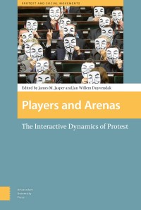 Players and Arenas : the Interactive Dynamics of Protest