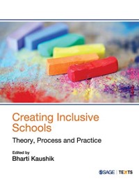 Creating inclusive schools : theory, process and practice