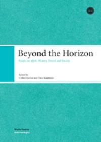 Beyond the Horizon : Essays on Myth, History, Travel and Society