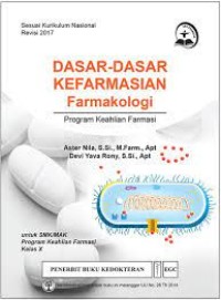 Dasar-dasar kefarmasian (farmakologi): program keahlian farmasi untuk SMK/MAK Program Keahlian Farmasi Kelas X