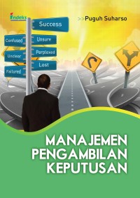 Manajemen pengambilan keputusan : membangun daya saing