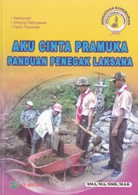 Aku cinta pramuka: panduan penegak laksana