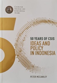 50 years of CSIS ideas and policy in Indonesia