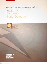 Buku bacaan sosial demokrasi 1 : landasan sosial demokrasi