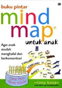 Buku pintar mind map untuk anak : agar anak mudah menghafal dan berkonsentrasi