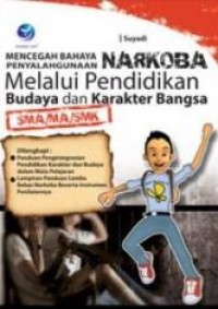 Mencegah bahaya penyalahgunaan narkoba melalui pendidikan budaya dan karakter bangsa