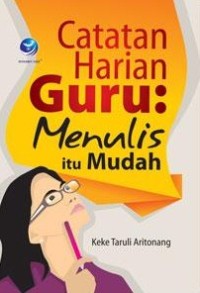 Catatan harian guru: menulis itu mudah