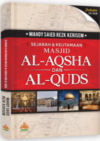 Sejarah & keutamaan masjid Al-Aqsha dan Al-Quds
