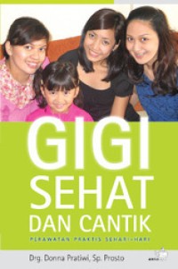 Gigi sehat dan cantik : perawatan praktis sehari-hari