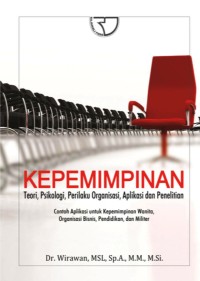 Kepemimpinan : teori, psikologi, perilaku organisasi, aplikasi dan penelitian