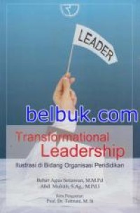 Transformational leadership : ilustrasi di bidang organisasi pendidikan