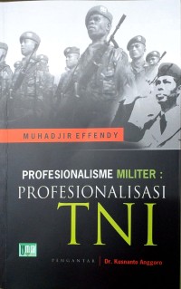 Profesionalisme militer : profesionalisasi TNI