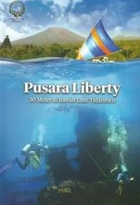 Pusara Liberty: 30 meter di bawah laut Tulamben