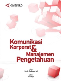 Komunikasi korporat & manajemen pengetahuan