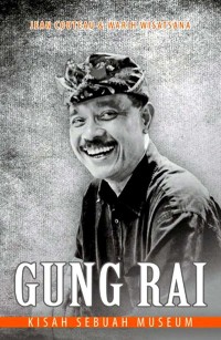 Gung Rai : kisah sebuah museum