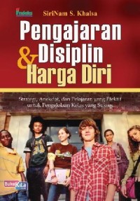 Pengajaran disiplin & harga diri : strategi, anekdot, dan pelajaran efektif untuk keberhasilan manajemen kelas