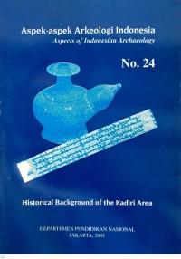 Aspek-aspek arkeologi Indonesia : aspects of Indonesian archaeology no. 24 historical background of the Kadiri area