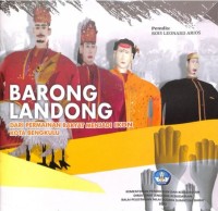 Barong Landong: dari permainan rakyat menjadi ikon Kota Bengkulu