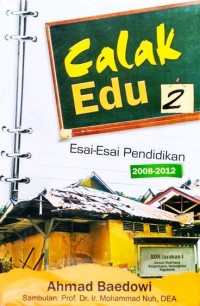 Calak edu 2 : esai-esai pendidikan 2008-2012