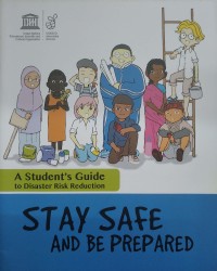 Stay safe and be prepared : a teacher's guide to disaster risk reduction