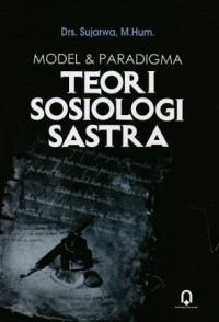 Model & paradigma teori sosiologi sastra