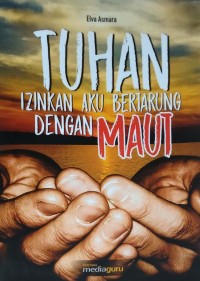 Tuhan izinkan aku bertarung dengan maut