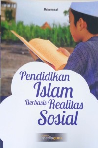 Pendidikan Islam berbasis realitas sosial