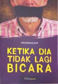 Ketika dia tidak lagi bicara