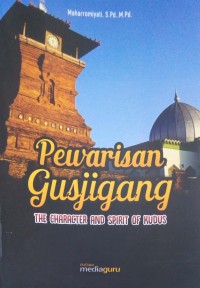 Pewarisan Gusjigang: the character and spirit of kudus