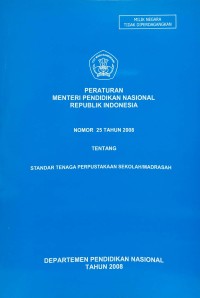 Peraturan Menteri Pendidikan Nasional Republik Indonesia nomor 25 tahun 2008 tentang standar tenaga perpustakaan sekolah/madrasah