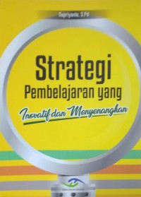 Strategi pembelajaran yang inovatif dan menyenangkan