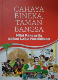 Cahaya bineka, taman bangsa: nilai pancasila dala, laku pendidikan