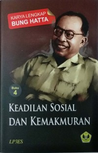 Karya lengkap Bung Hatta: buku 4 keadilan dan kemakmuran