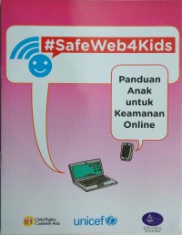 Panduan anak untuk keamanan orangtua : #safeweb4kids