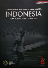 Olahraga demi mengangkat nama bangsa Indonesia tuan rumah Asian games 1962