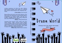 Dream world : antologi puisi dan cerpen guru-siswa SMPN 106 Jakarta