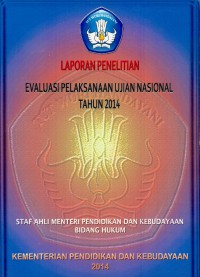 Laporan penelitian : evaluasi pelaksanaan ujian nasional 2014