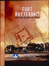 Fort Rotterdam: benteng di simpang masa
