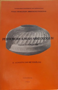 Pertemuan ilmiah arkeologi IV : III. konsepsi dan metodologi