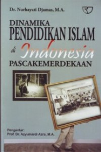 Dinamika pendidikan Islam di Indonesia pascakemerdekaan