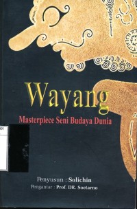 Wayang :masterpiece seni budaya dunia