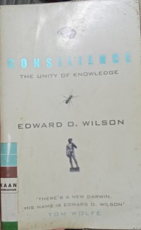 Consilience : The Unity Of Knowledge