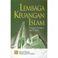 Lembaga keuangan Islam : tinjauan teoretis dan praktis