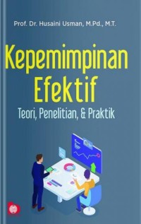 Kepemimpinan efektif teori, penelitian, dan praktik